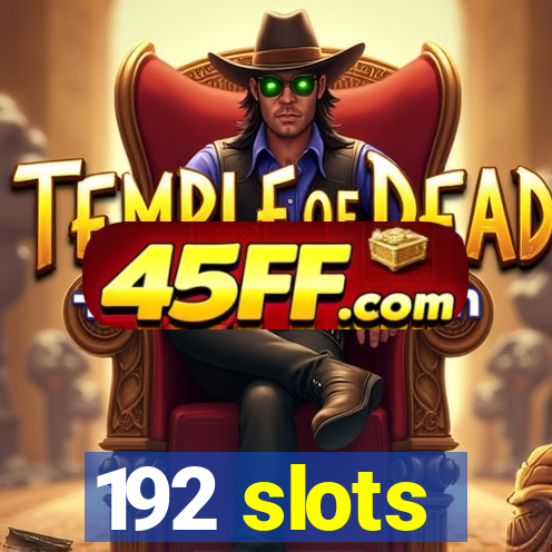 192 slots